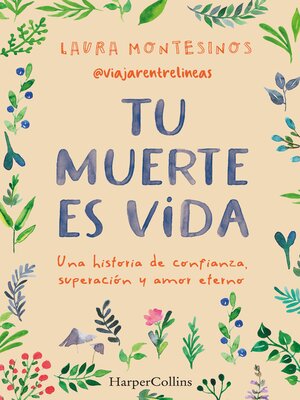 cover image of Tu muerte es vida. Una historia de confianza, superación y amor eterno